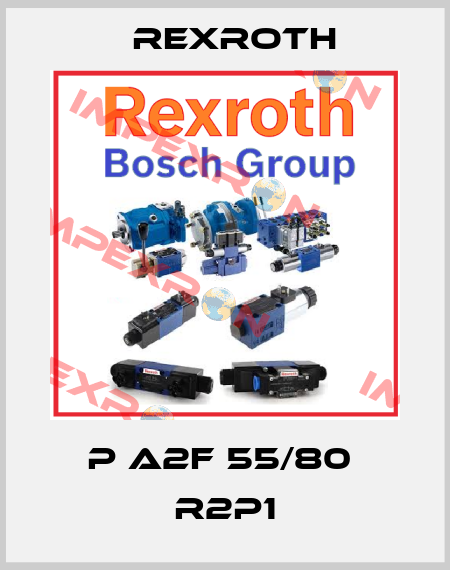 P A2F 55/80  R2P1 Rexroth