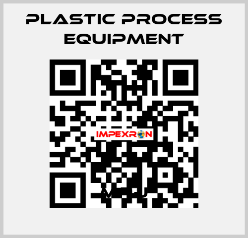 MP-J PLASTIC PROCESS EQUIPMENT