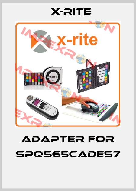 adapter for SPQS65CADES7  X-Rite