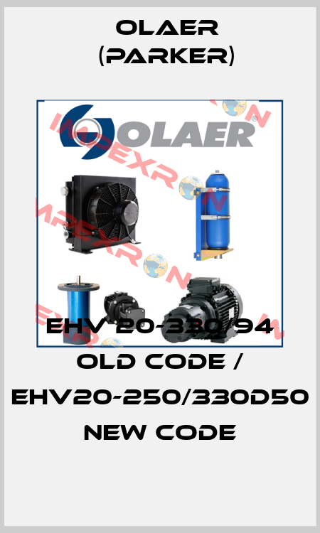 EHV 20-330/94 old code / EHV20-250/330D50 new code Olaer (Parker)