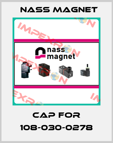 Cap for 108-030-0278 Nass Magnet