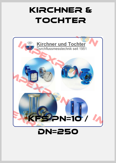KFS PN=10 / DN=250 Kirchner & Tochter