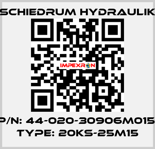 P/N: 44-020-30906M015, Type: 20KS-25M15 SCHIEDRUM HYDRAULIK