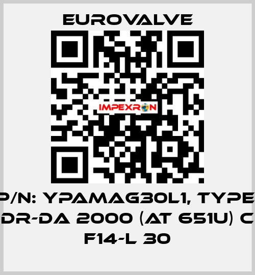 P/N: YPAMAG30L1, Type: DR-DA 2000 (AT 651U) C F14-L 30 Eurovalve