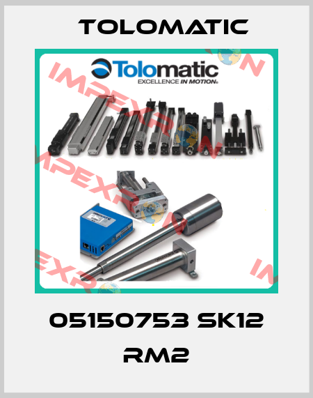 05150753 SK12 RM2 Tolomatic
