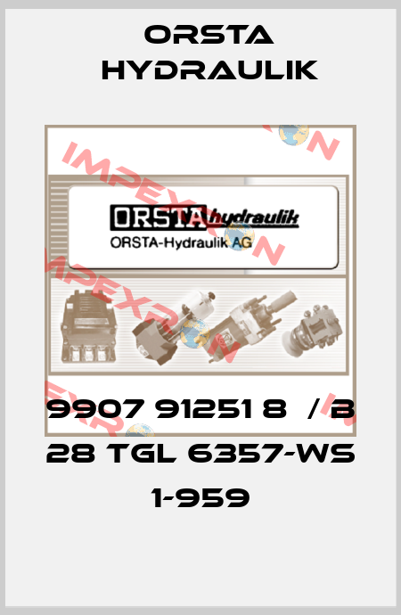9907 91251 8  / B 28 TGL 6357-WS 1-959 Orsta Hydraulik