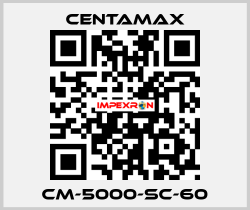 CM-5000-SC-60 CENTAMAX