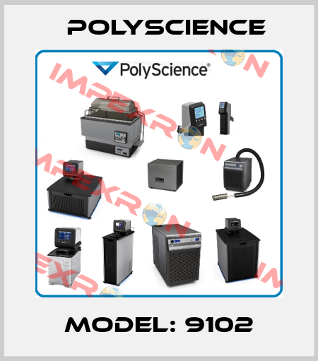 model: 9102 Polyscience