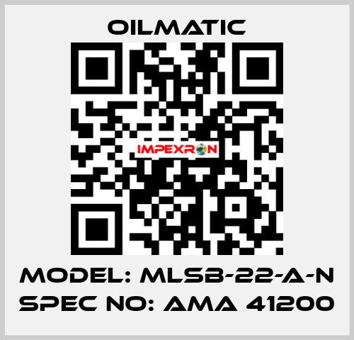 Model: MLSB-22-A-N Spec No: AMA 41200 OILMATIC