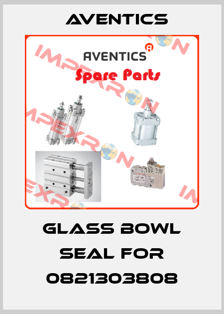 glass bowl seal for 0821303808 Aventics