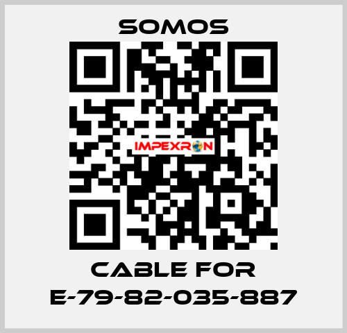 cable for E-79-82-035-887 Somos