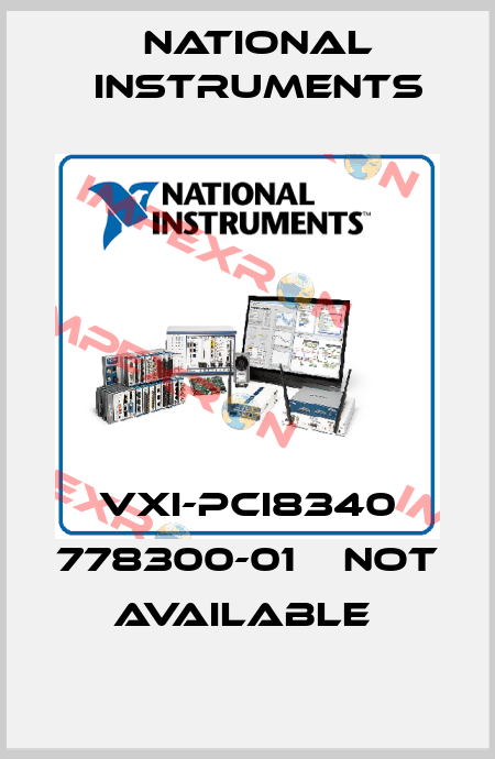 VXI-PCI8340 778300-01    NOT AVAILABLE  National Instruments