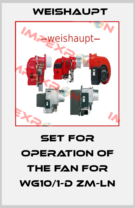 Set for operation of the fan for WG10/1-D ZM-LN Weishaupt