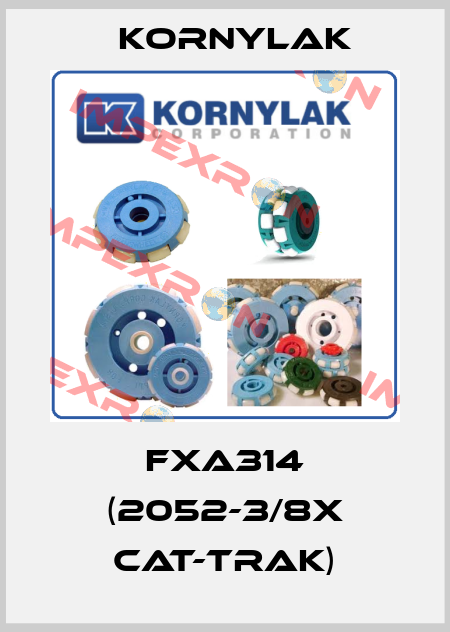 FXA314 (2052-3/8X CAT-TRAK) Kornylak