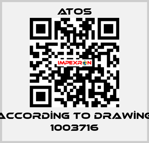 ACCORDİNG TO DRAWİNG 1003716 Atos