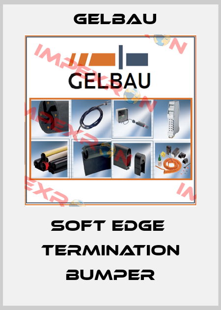 soft edge  termination bumper Gelbau
