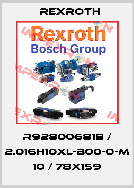 R928006818 / 2.016H10XL-B00-0-M 10 / 78x159 Rexroth