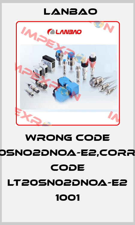 wrong code LT20SNO2DNOA-E2,correct code LT20SN02DNOA-E2 1001 LANBAO