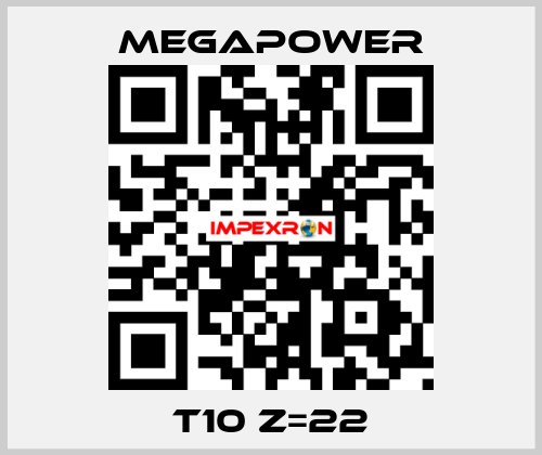 T10 Z=22 Megapower