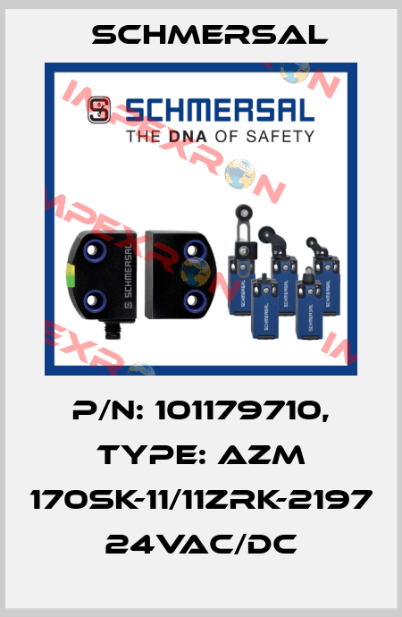 p/n: 101179710, Type: AZM 170SK-11/11ZRK-2197 24VAC/DC Schmersal