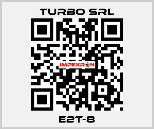 E2T-8 Turbo SRL