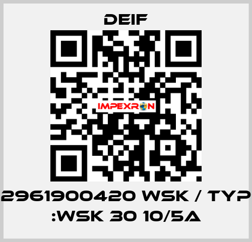 2961900420 WSK / Typ :WSK 30 10/5A Deif