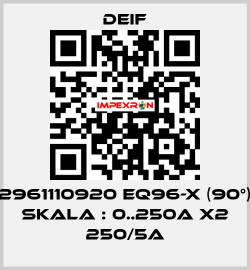 2961110920 EQ96-x (90°) Skala : 0..250A x2 250/5A Deif
