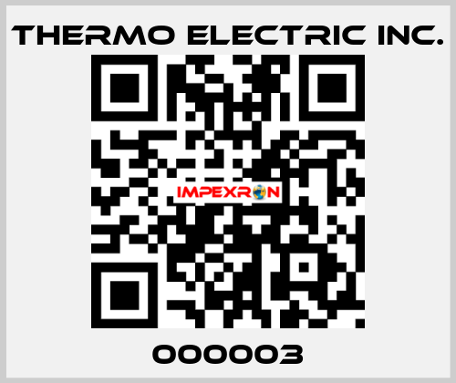 000003 Thermo Electric Inc.
