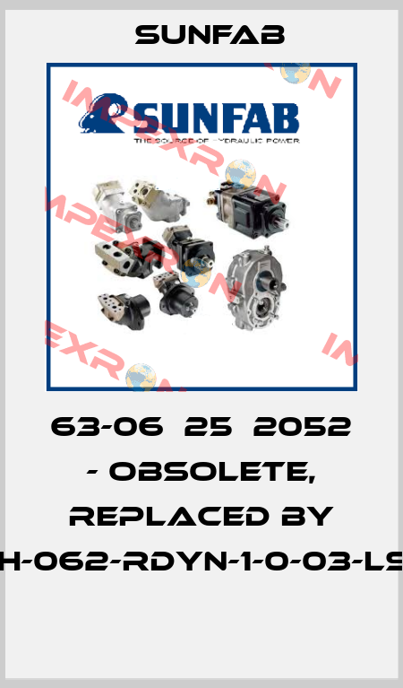 63-06  25  2052 - obsolete, replaced by SVH-062-RDYN-1-0-03-LSNR  Sunfab