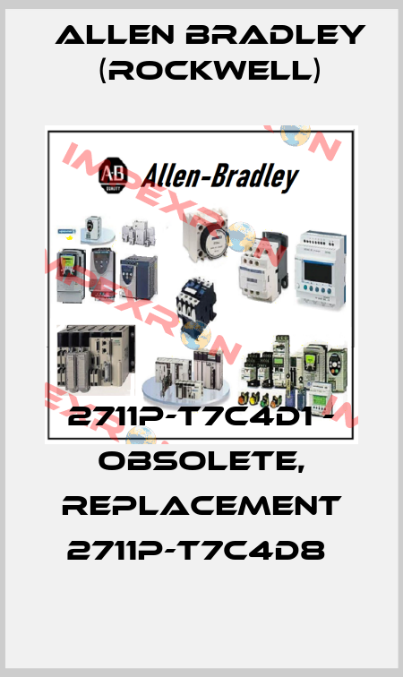 2711P-T7C4D1 - obsolete, replacement 2711P-T7C4D8  Allen Bradley (Rockwell)