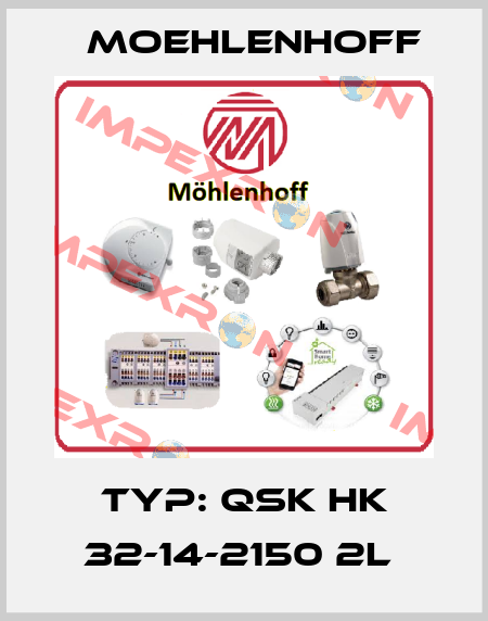 Typ: QSK HK 32-14-2150 2L  Moehlenhoff