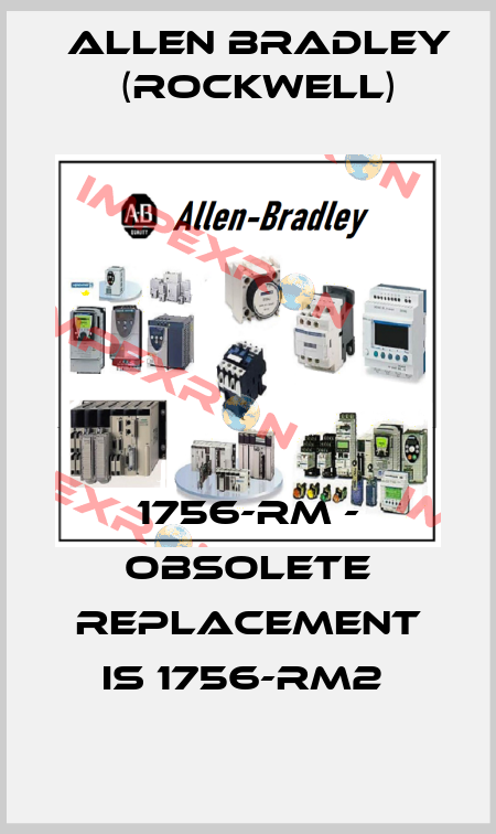 1756-RM - obsolete replacement is 1756-RM2  Allen Bradley (Rockwell)