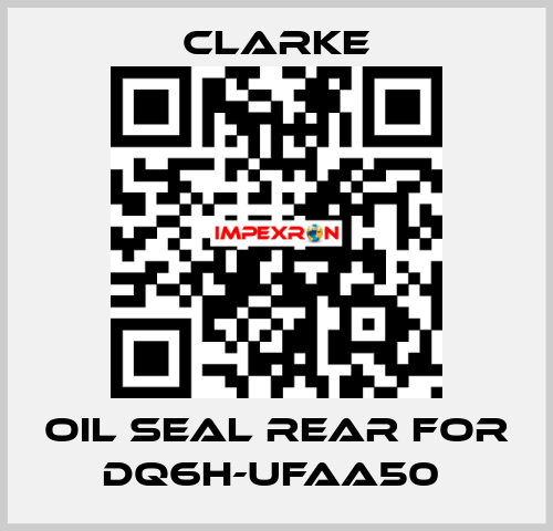 Oil Seal Rear for DQ6H-UFAA50  Clarke