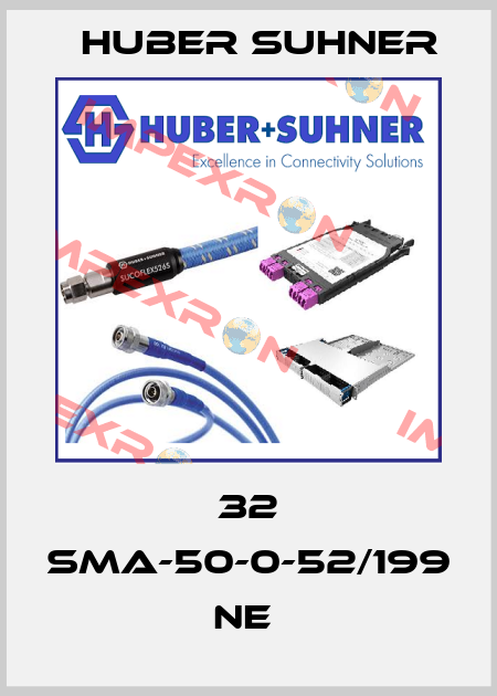 32 SMA-50-0-52/199 NE  Huber Suhner