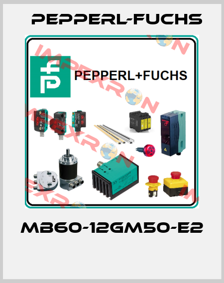 MB60-12GM50-E2  Pepperl-Fuchs