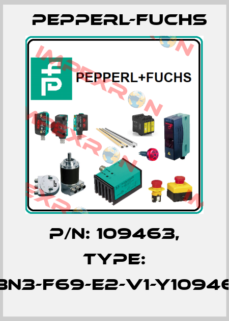 P/N: 109463, Type: NBN3-F69-E2-V1-Y109463 Pepperl-Fuchs