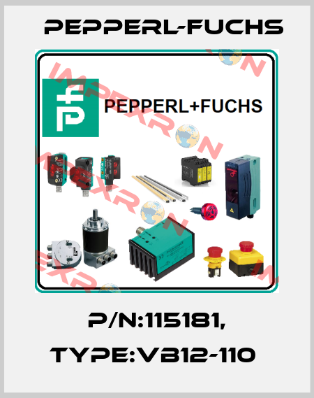 P/N:115181, Type:VB12-110  Pepperl-Fuchs