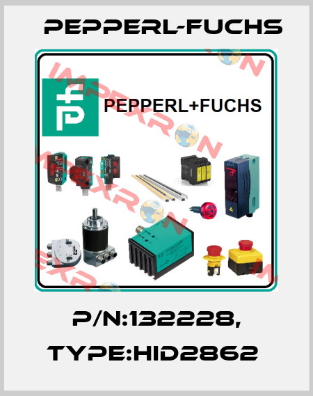 P/N:132228, Type:HID2862  Pepperl-Fuchs