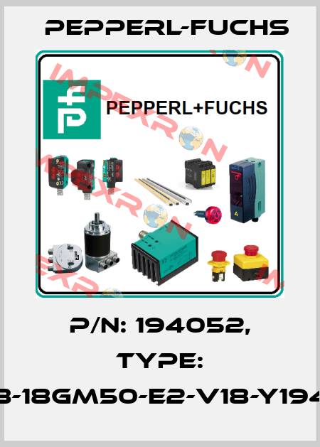 p/n: 194052, Type: NBN8-18GM50-E2-V18-Y194052 Pepperl-Fuchs