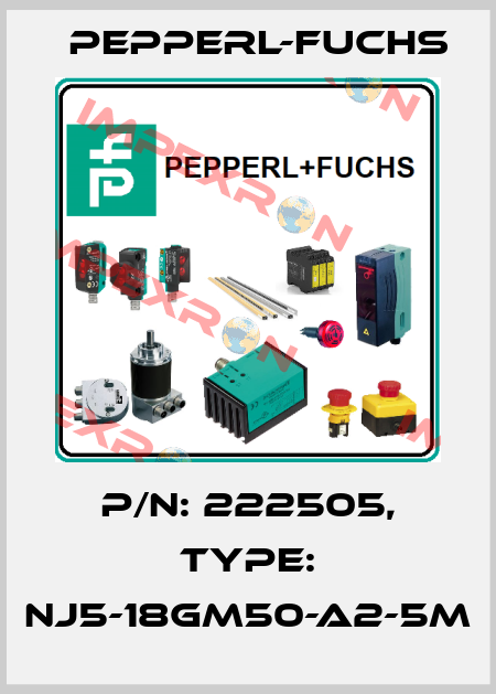 p/n: 222505, Type: NJ5-18GM50-A2-5M Pepperl-Fuchs