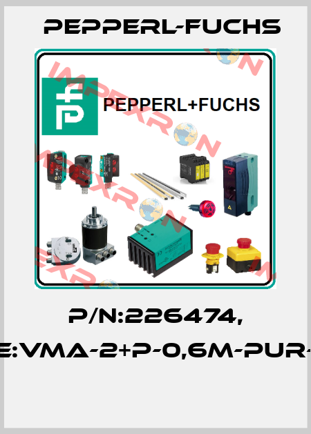 P/N:226474, Type:VMA-2+P-0,6M-PUR-V1-G  Pepperl-Fuchs