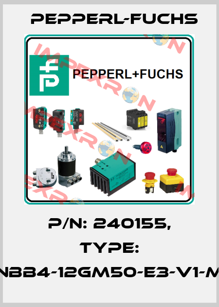 p/n: 240155, Type: NBB4-12GM50-E3-V1-M Pepperl-Fuchs