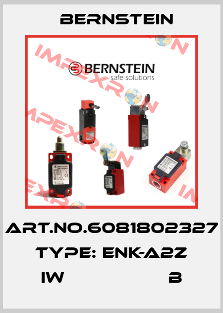 Art.No.6081802327 Type: ENK-A2Z IW                   B Bernstein