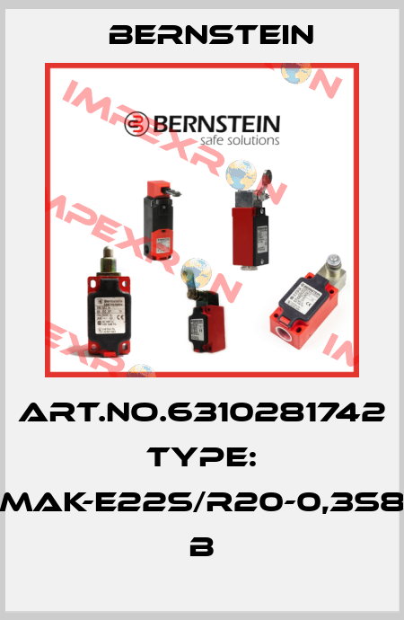 Art.No.6310281742 Type: MAK-E22S/R20-0,3S8           B Bernstein