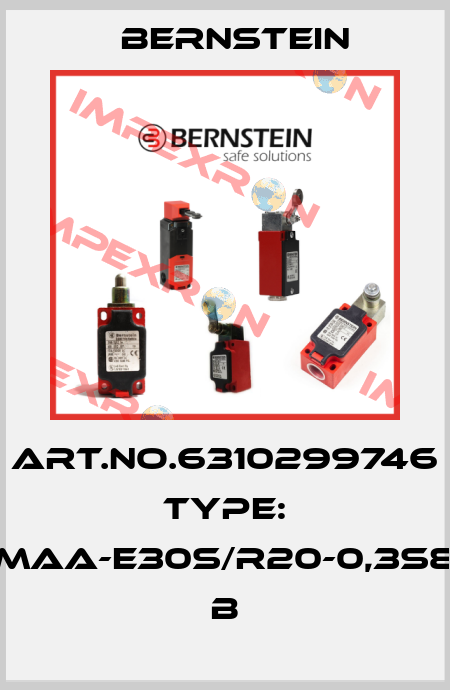 Art.No.6310299746 Type: MAA-E30S/R20-0,3S8           B Bernstein