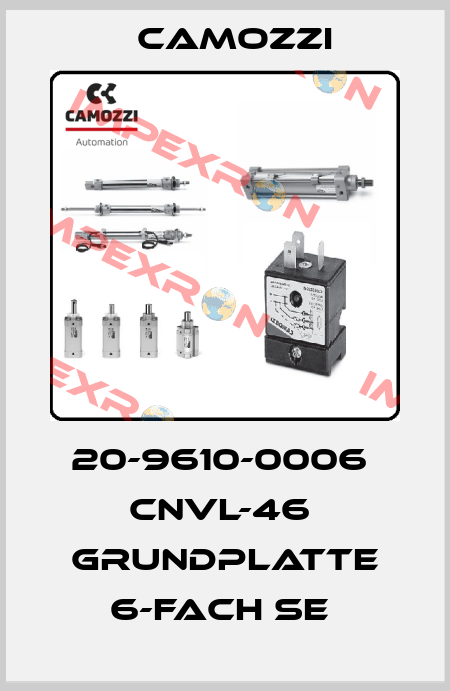 20-9610-0006  CNVL-46  GRUNDPLATTE 6-FACH SE  Camozzi