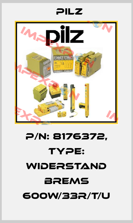 p/n: 8176372, Type: Widerstand Brems 600W/33R/T/U Pilz