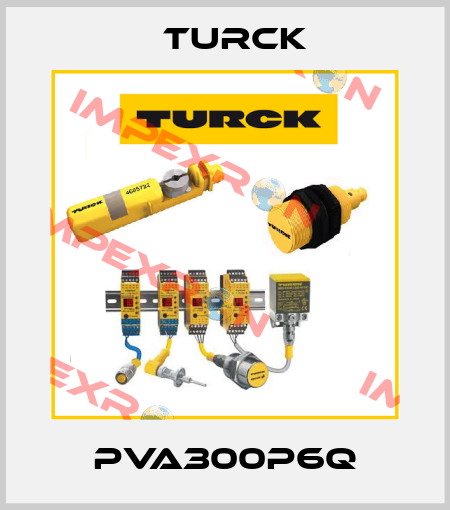 PVA300P6Q Turck