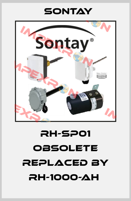 RH-SP01 obsolete replaced by RH-1000-AH  Sontay
