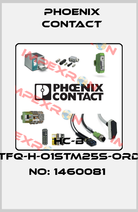HC-B 10-TFQ-H-O1STM25S-ORDER NO: 1460081  Phoenix Contact